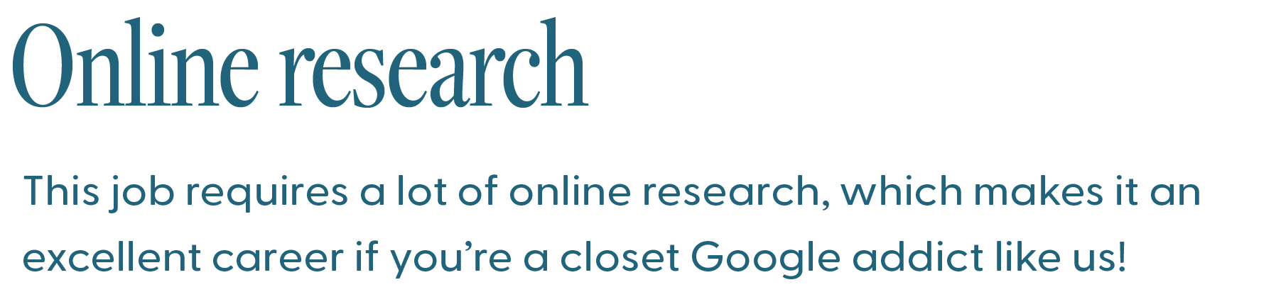online research ScopeSchool Text reads: "Online research. This job requires a lot of online research, which makes it an excellent career if you’re a closet Google addict like us!.