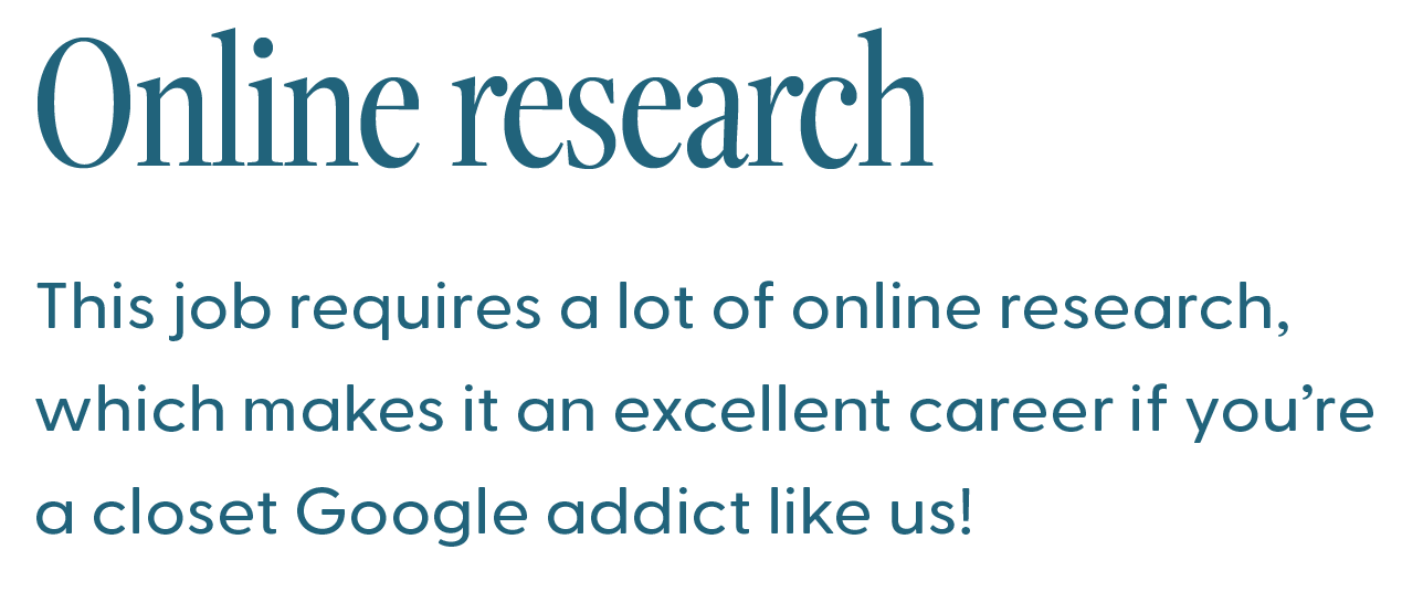 ScopeSchool Text reads: "Online research. This job requires a lot of online research, which makes it an excellent career if you’re a closet Google addict like us!.