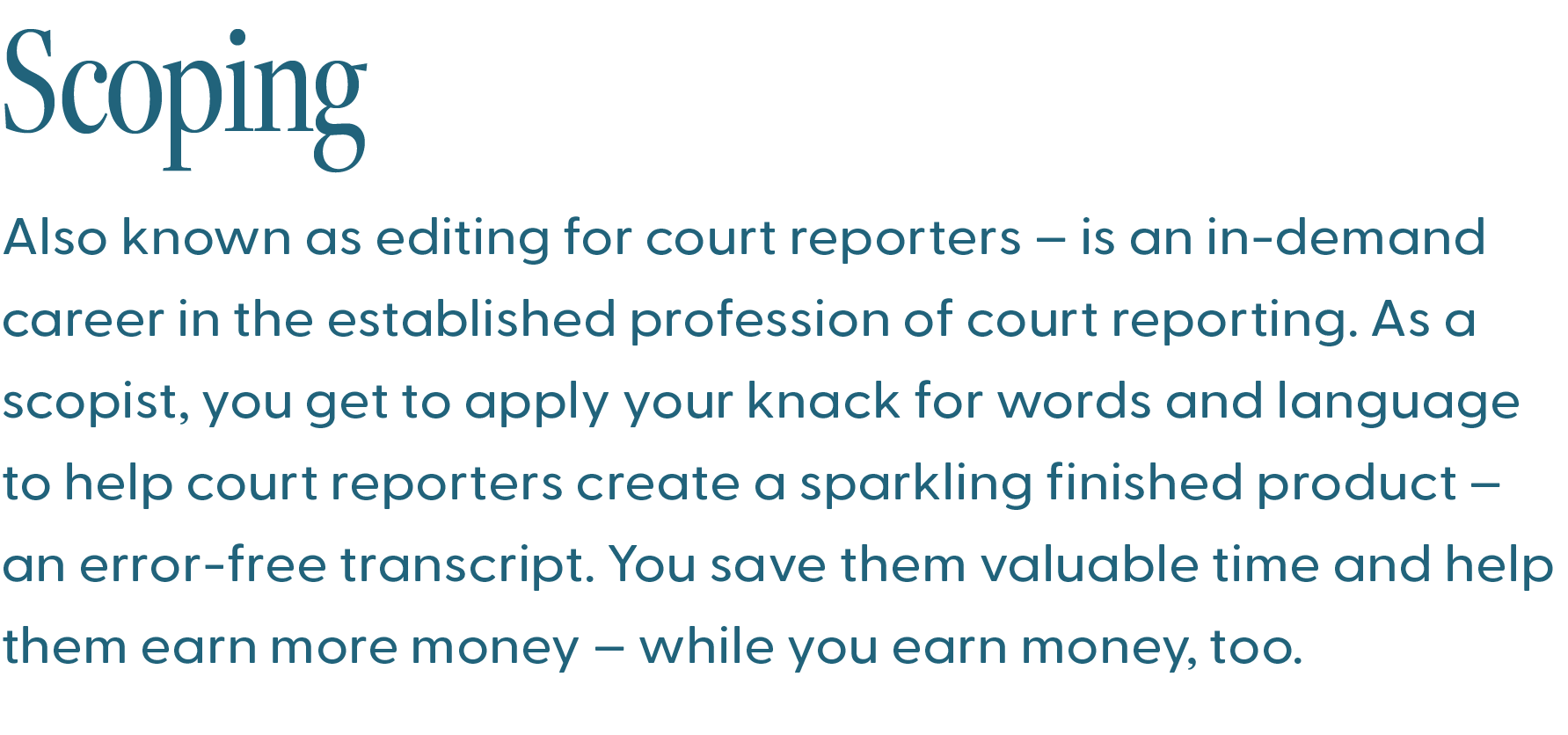 scoping ScopeSchool Text describing scoping, an editing career for court reporters, emphasizing its demand, benefits, and the value of helping create accurate transcripts.