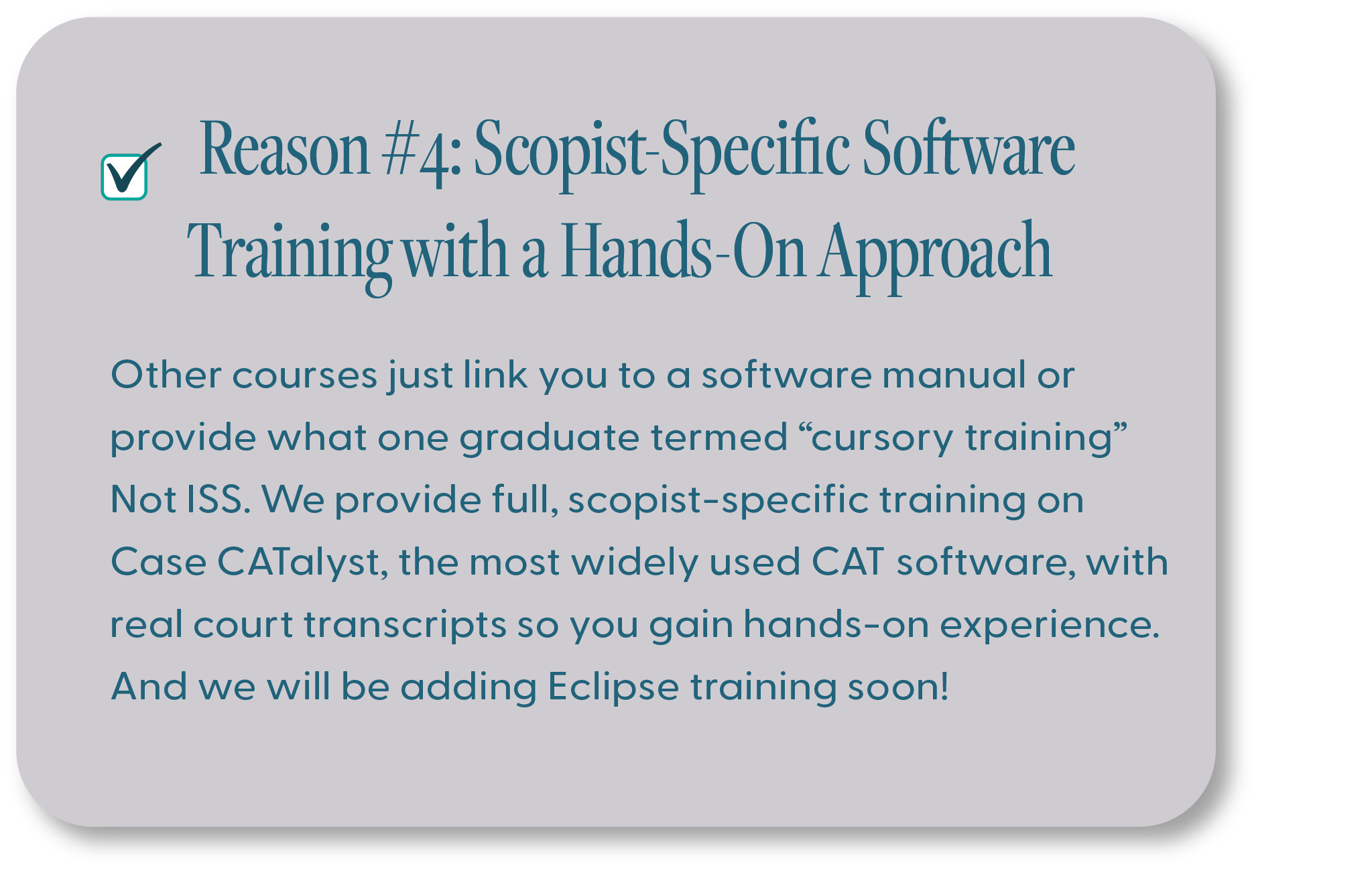 ScopeSchool A text graphic explains that ISS offers hands-on scopist-specific software training using Case CATalyst and soon Eclipse, unlike other courses that only provide manuals or cursory training.