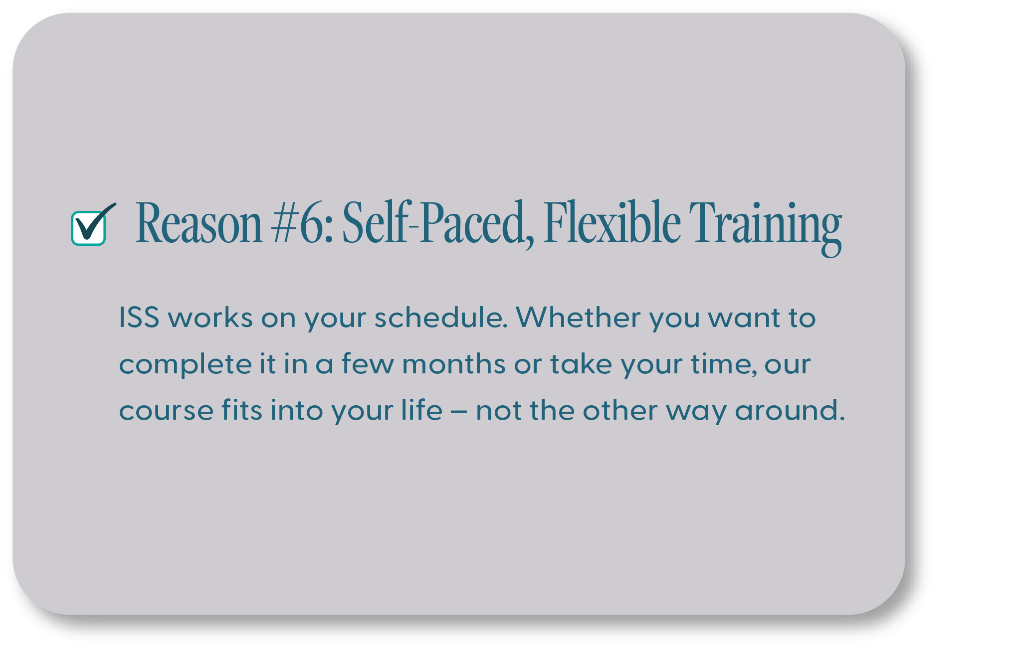 ScopeSchool A gray box displays text promoting self-paced, flexible training as reason #6, highlighting that ISS courses adapt to individual schedules.