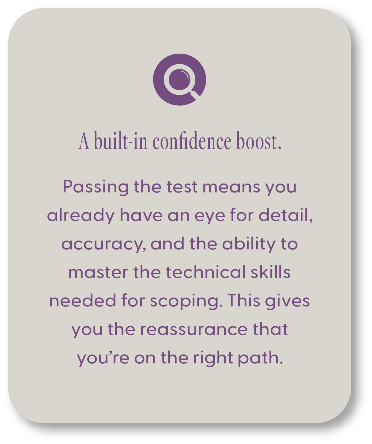 Asset 230@3x ScopeSchool A card with a magnifying glass icon and text about passing a test providing confidence in detail, accuracy, and technical skills for scoping.