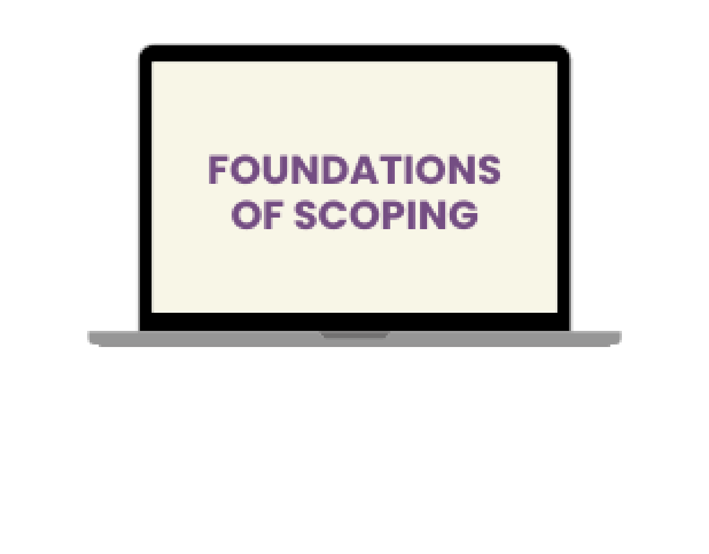 Asset 28@3x ScopeSchool Illustration of a laptop displaying the text "Foundations of Scoping" on its screen.