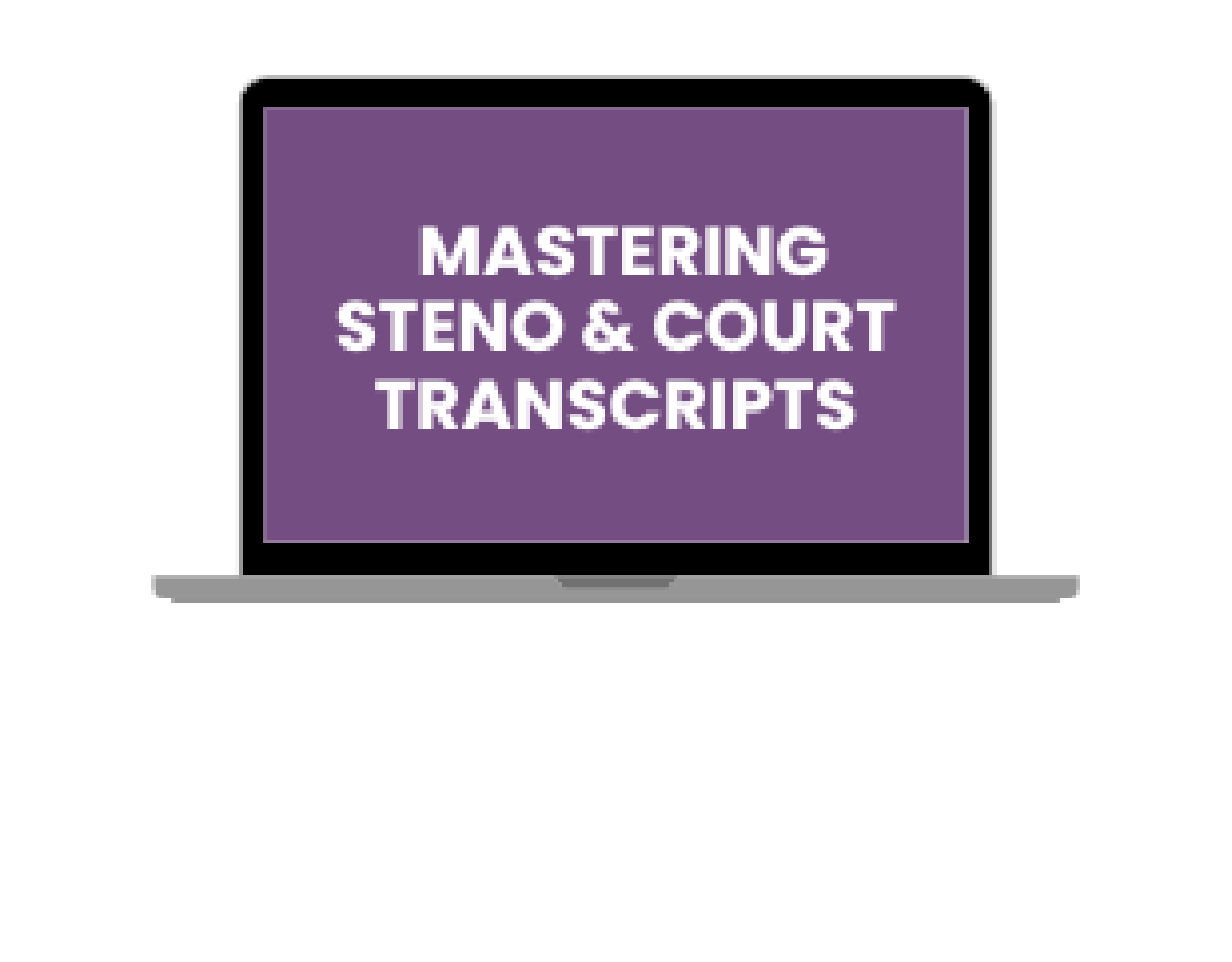 Asset 29@3x ScopeSchool A laptop screen displays the text "MASTERING STENO & COURT TRANSCRIPTS" on a purple background.