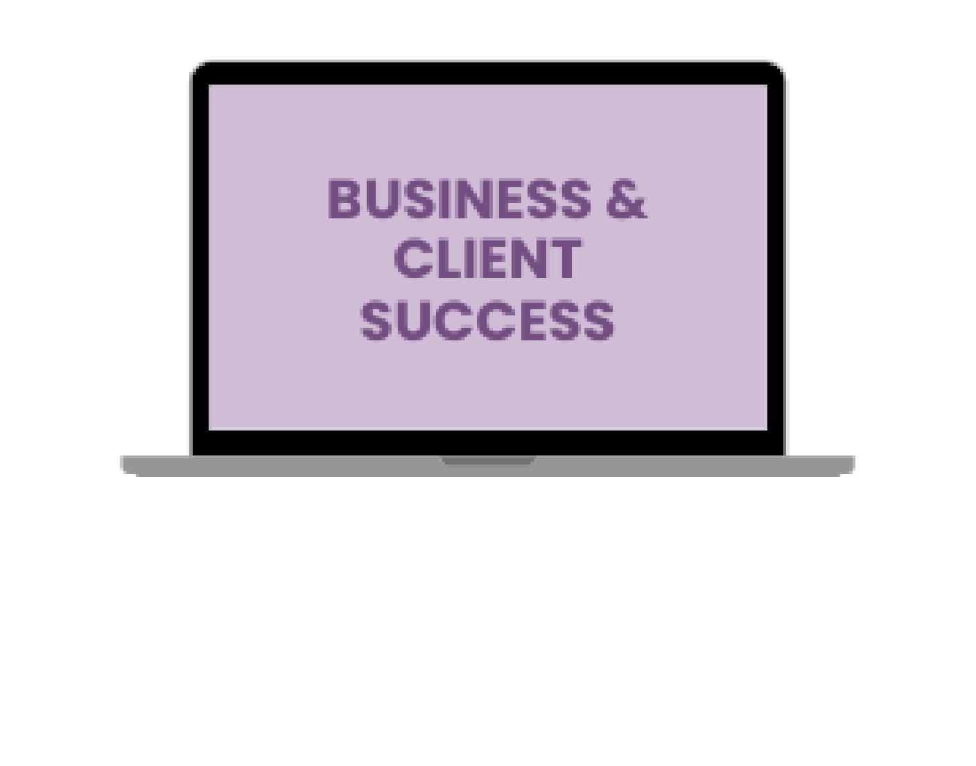 Asset 31@3x ScopeSchool Illustration of an open laptop displaying the words "BUSINESS & CLIENT SUCCESS" on a purple screen.