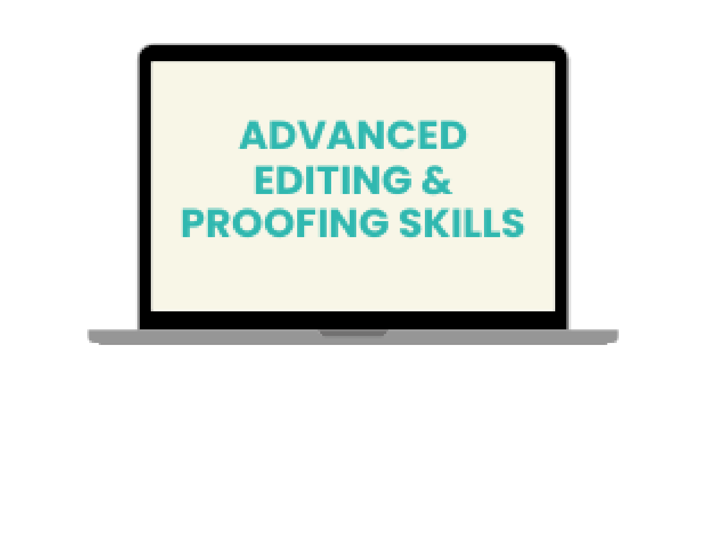 Asset 32@3x ScopeSchool A laptop screen displaying the text "ADVANCED EDITING & PROOFING SKILLS" in teal capital letters on a light background.