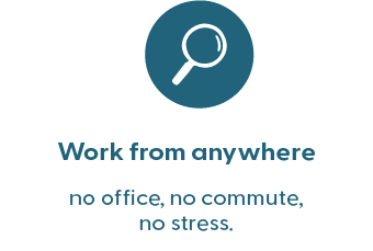 Asset 77 ScopeSchool A magnifying glass icon above the text: "Work from anywhere. no office, no commute, no stress.